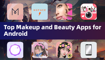 Top Makeup and Beauty Apps for Android