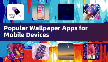 Popular Wallpaper Apps for Mobile Devices