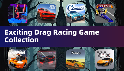 Exciting Drag Racing Game Collection