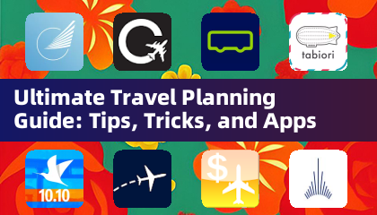 Ultimate Travel Planning Guide: Tipps, Tricks und Apps