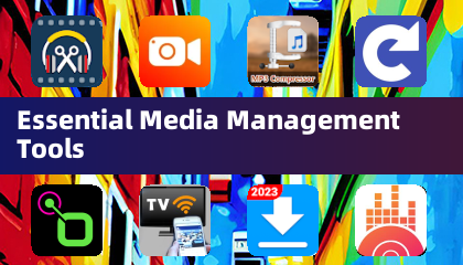Essential Media Management Tools