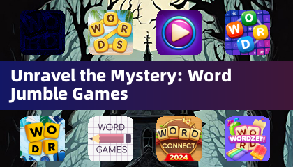 Unravel the Mystery: Word Jumble Games