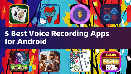 5 Best Voice Recording Apps for Android