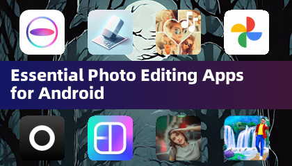 Wichtige Foto-Bearbeitungs-Apps für Android
