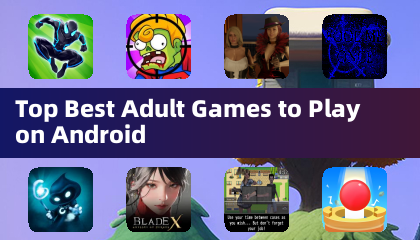 Top Best Adult Games to Play on Android